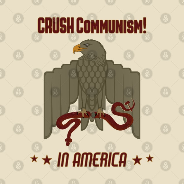 Crush Communism in America Olive Eagle and Snake by SunGraphicsLab