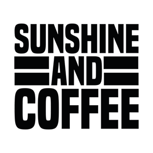 Sunshine and Coffee T-Shirt