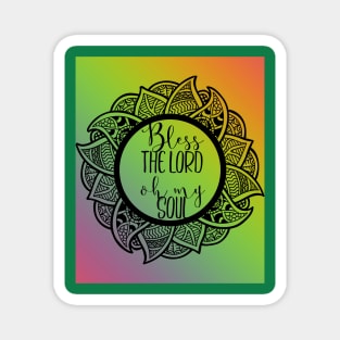 Bless the Lord Oh my Soul (blk ink wreath around text) Magnet