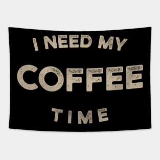 I Need My Coffee Time Tapestry