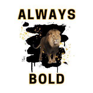 Always Bold T-Shirt