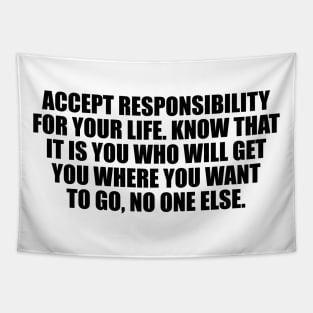 Accept responsibility for your life Tapestry