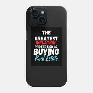 Protect Your Money From Inflation Buy Real Estate Phone Case