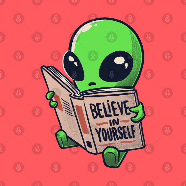 Believe in Yourself Funny Book Alien - Light by eduely