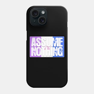 Assume Nothing Drag Pride Flag Phone Case