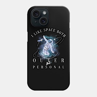 i like space both outer and personal Phone Case