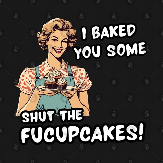 Sarcastic Sister Bakes Funny Jokes Calling You to Shut Up Sarcasm Sister by DaysuCollege