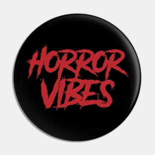 Horror Vibes Pin