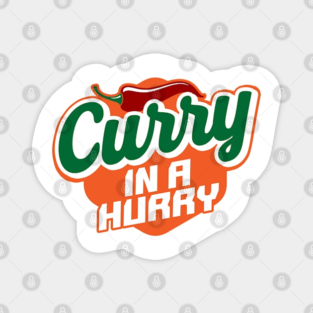 Curry in a hurry Magnet by Andreeastore  