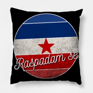 Raspadam se - Jugoslavija Pillow