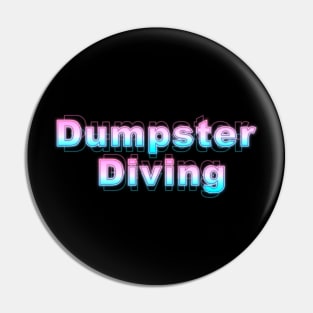 Dumpster Diving Pin