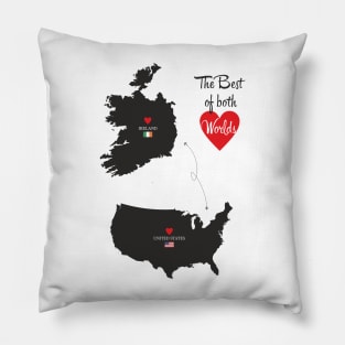 The Best of both Worlds - United States - Ireland Pillow