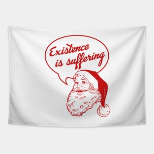 Santa Claus: Existence Is Suffering Tapestry