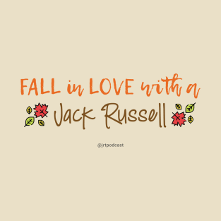 Fall in Love with a Jack Russell T-Shirt