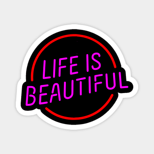 life is beautiful Magnet