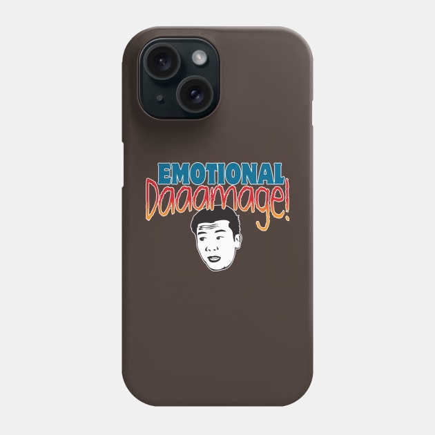 Emotional Damage Phone Case by WhatProductionsBobcaygeon