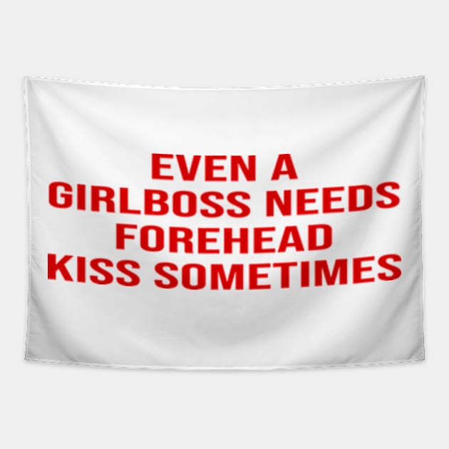 Even Girlboss Needs Forehead Kiss Sometimes Tapestry by Travis ★★★★★