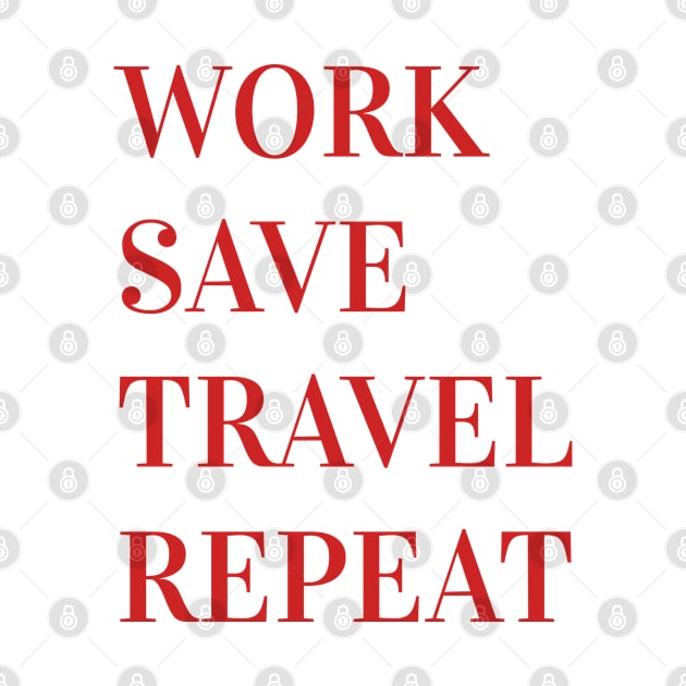 Work Save Travel Repeat by Pack & Go 