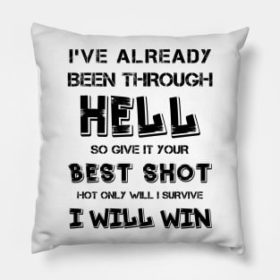 Not only Will I survive, I Will Win Popular Quote Memes Pillow