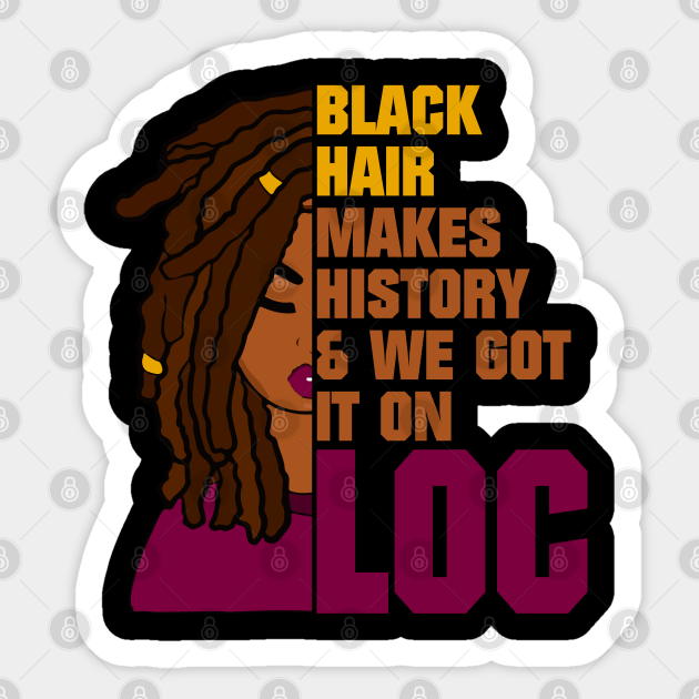 Locs Black History Month - Black History Month - Sticker