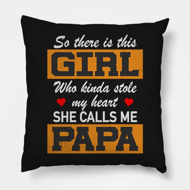 Girl Stole My Heart Calls Me Papa Father Daughter Pillow by Hopkinson