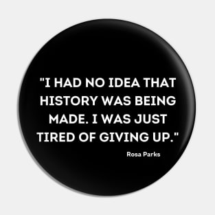 I was just tired of giving up, Rosa Parks Pin