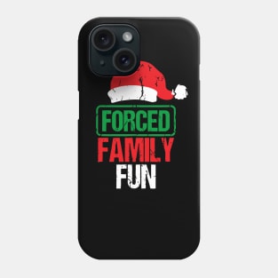 Forced Family Fun Sarcastic Adult Christmas Phone Case