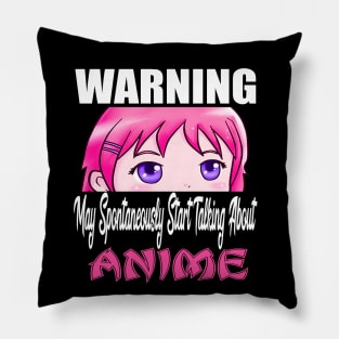 Warning May Spontaneously Start Talking About Anime Pillow