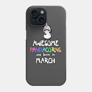 Trendy Panda Unicorn Birthday Gift - Awesome Pandacorns Are Born In March Phone Case