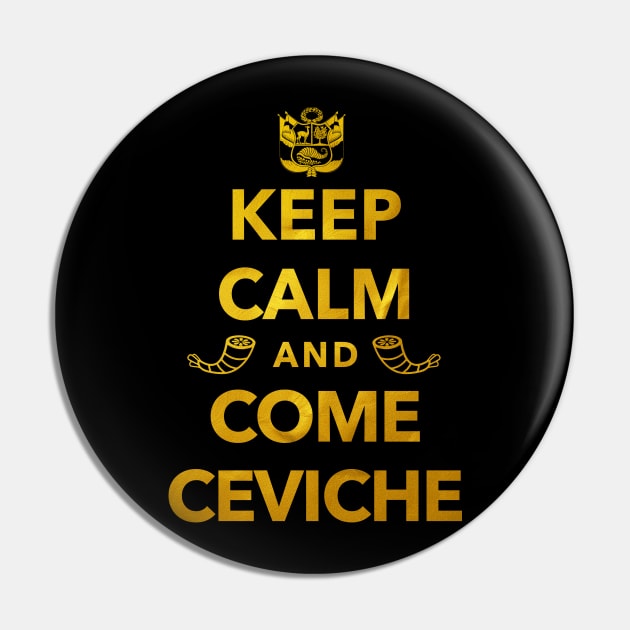 Keep Calm and Come Ceviche Pin by DISOBEY