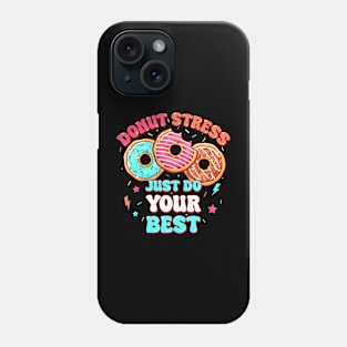 Donut Stress Best Testing Day For Teacher Phone Case