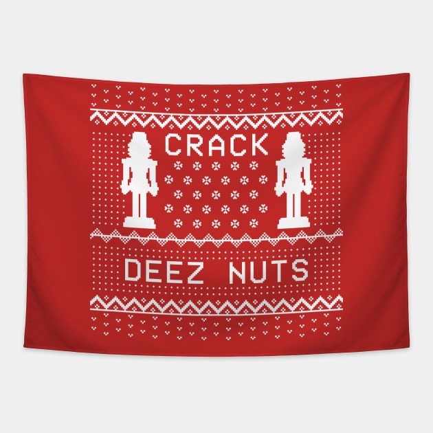 Crack Deez Nuts Ugly Sweater Tapestry by straightupdzign