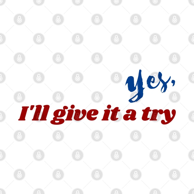 Yes, I'll give it a try by Stylebymee