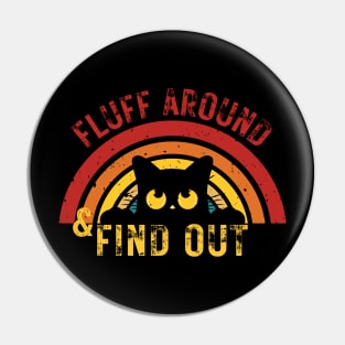 Fluff Around and Find Out Pin