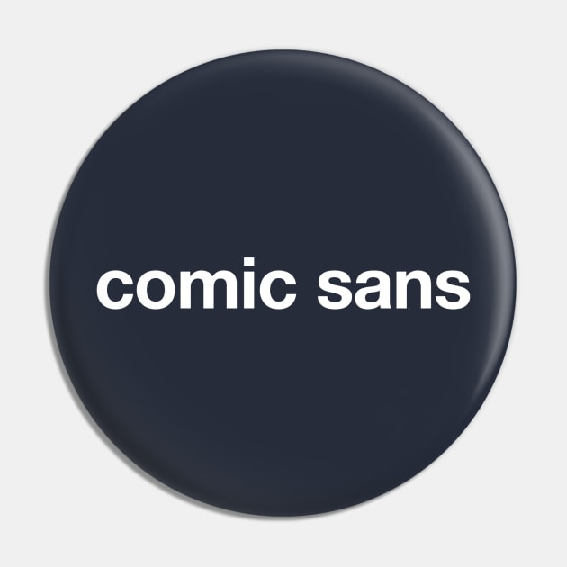 Comic Sans (in Helvetica) Pin by Kleinschmidt