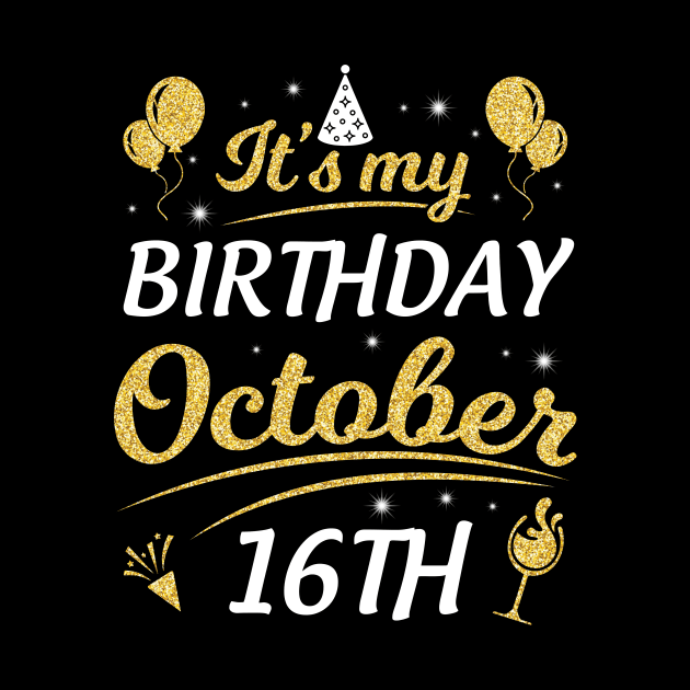 Happy Birthday To Me You Dad Mom Brother Sister Son Daughter It's My Birthday On October 16th by joandraelliot