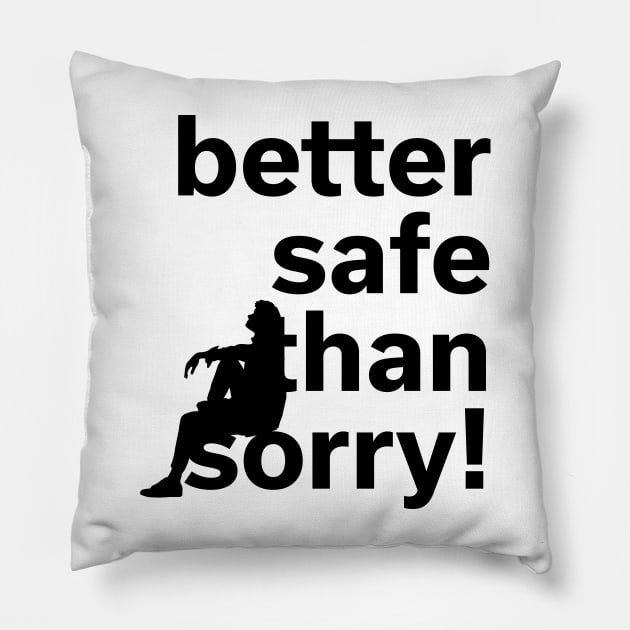 Better safe than sorry | He Pillow by lvrdesign