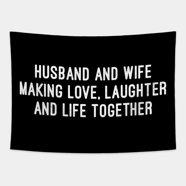 Husband and Wife Making Love, Laughter, and Life Together Tapestry by trendynoize