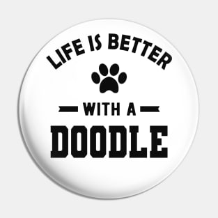 Doodle Dog - Life is better with a doodle Pin