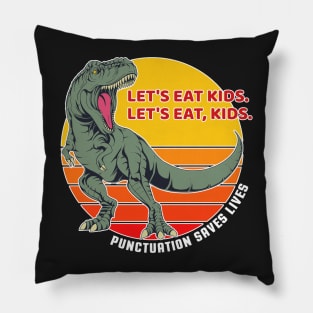 Let's Eat Kids Funny Punctuation Saves Lives Grammar Teacher Pillow