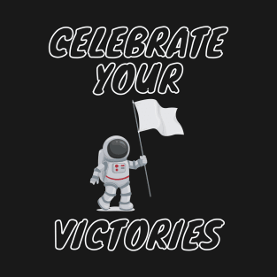 Celebrate Your Victories Motivational T-Shirt