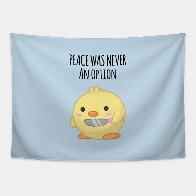 Peace Was Never an Option Tapestry by Sticus Design