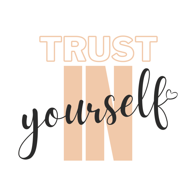 Trust In Yourself by Benny Merch Pearl