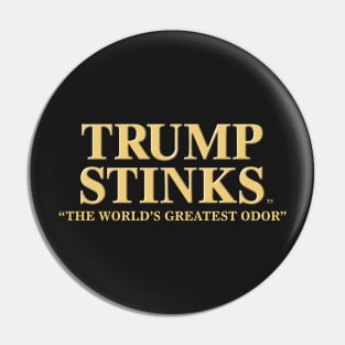 TRUMP STINKS™: THE WORLD'S GREATEST ODOR Pin