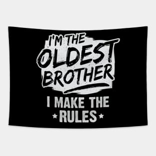 I'm The Oldest Brother I Make The Rules Tapestry