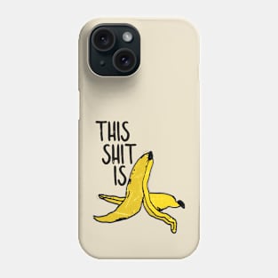 This Shit is... Phone Case