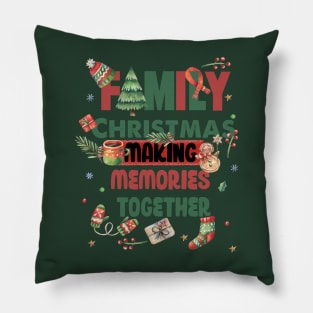 Family Christmas Making Memories Together Pillow