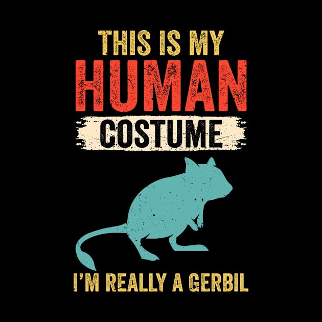 This Is My Human Costume I'm Really A Gerbil Retro Vintage by TMSTORE