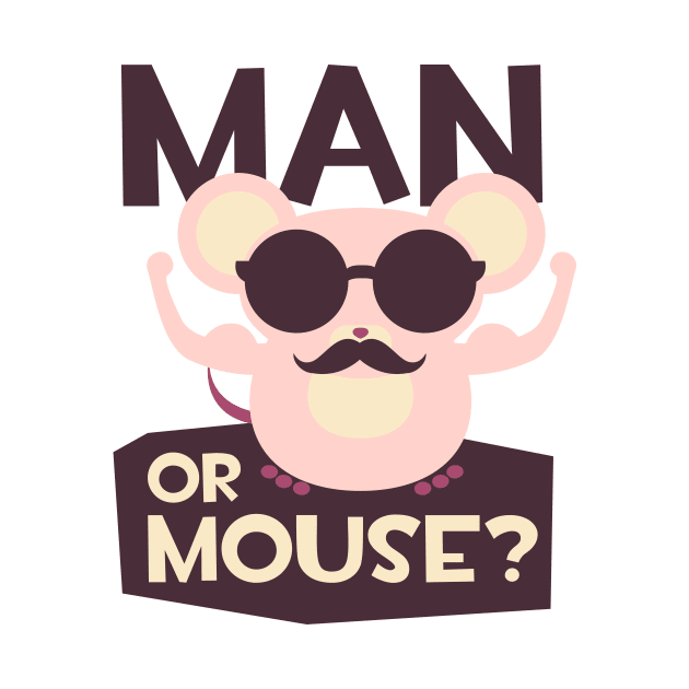 Are you a man or a mouse by positivedesigners