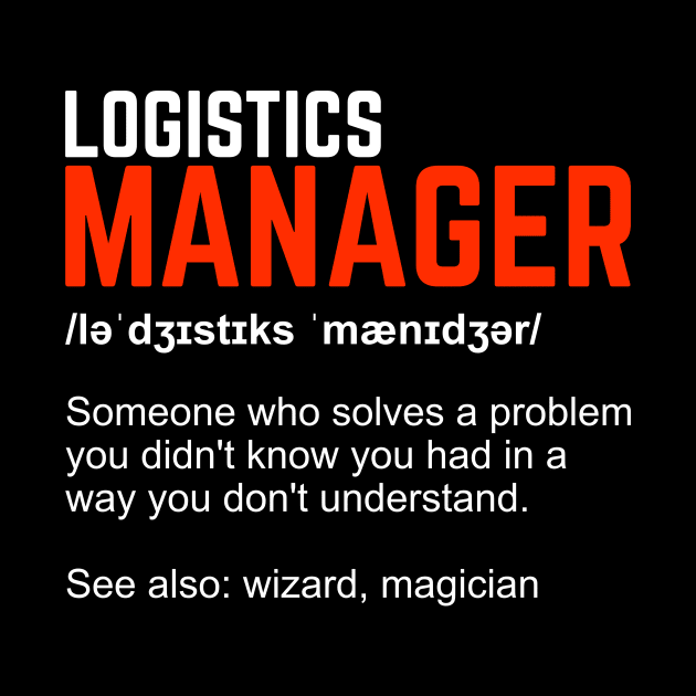 Funny Logistics Manager Gift by Dolde08